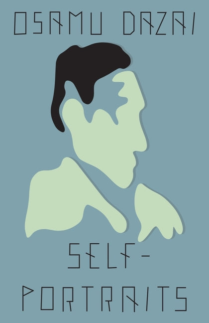 Self-Portraits: Stories -- Osamu Dazai, Paperback