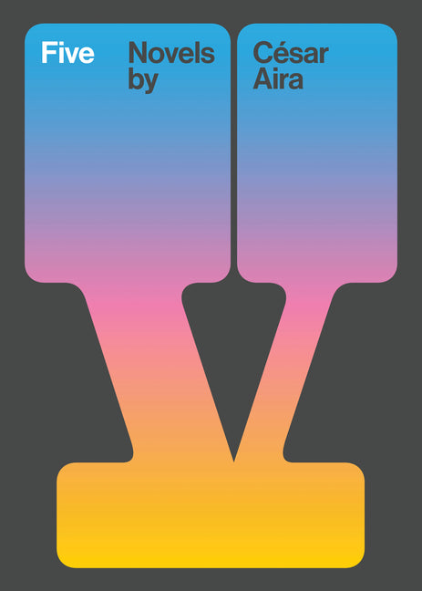 Five -- César Aira, Paperback