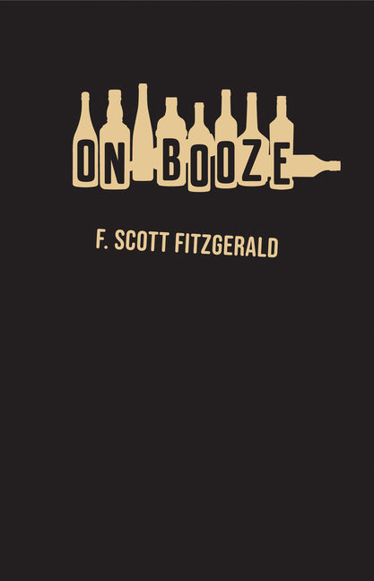 On Booze -- F. Scott Fitzgerald, Paperback