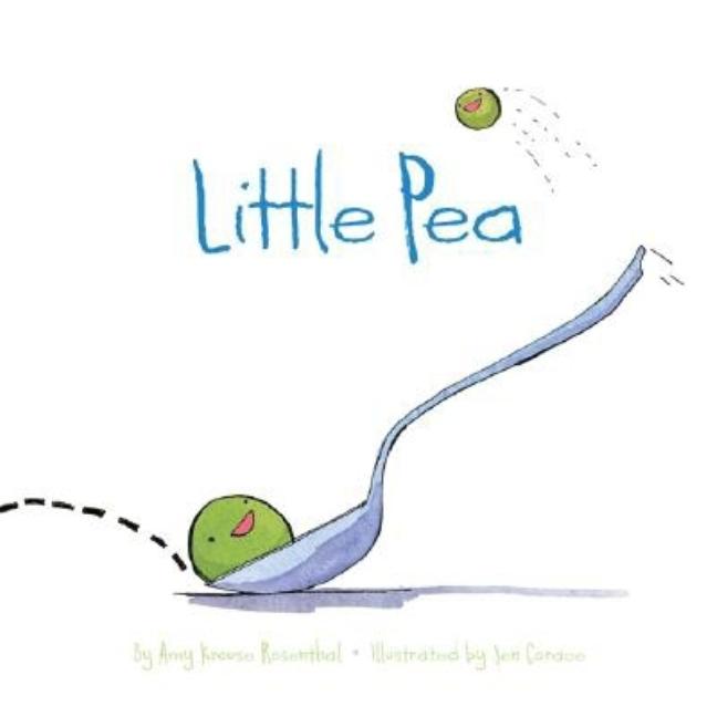 Little Pea: (Children's Book, Books for Baby, Books about Picky Eaters, Board Books for Kids) -- Amy Krouse Rosenthal, Hardcover