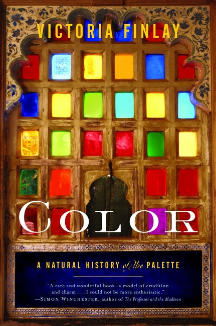 Color: A Natural History of the Palette -- Victoria Finlay, Paperback