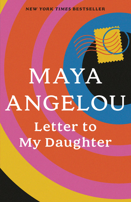 Letter to My Daughter -- Maya Angelou, Paperback