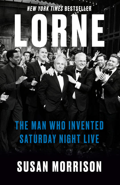 Lorne: The Man Who Invented Saturday Night Live -- Susan Morrison, Paperback