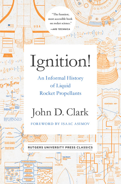 Ignition!: An Informal History of Liquid Rocket Propellants -- John Drury Clark, Paperback