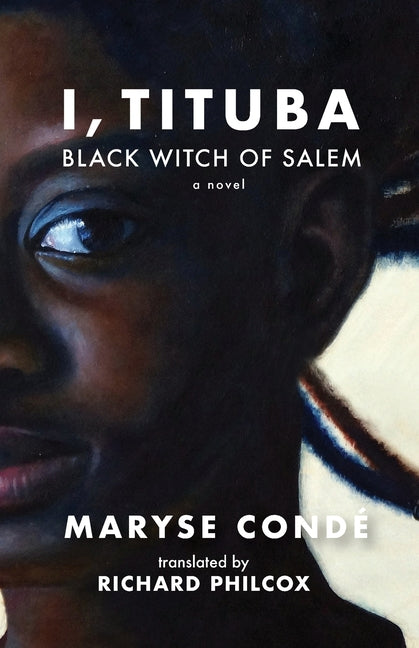 I, Tituba, Black Witch of Salem -- Maryse Condé, Paperback