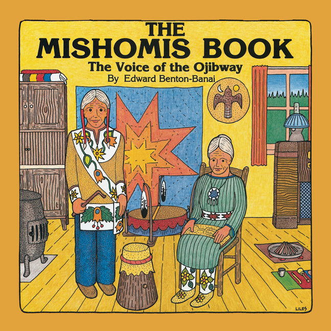 The Mishomis Book: The Voice of the Ojibway -- Edward Benton-Banai, Paperback