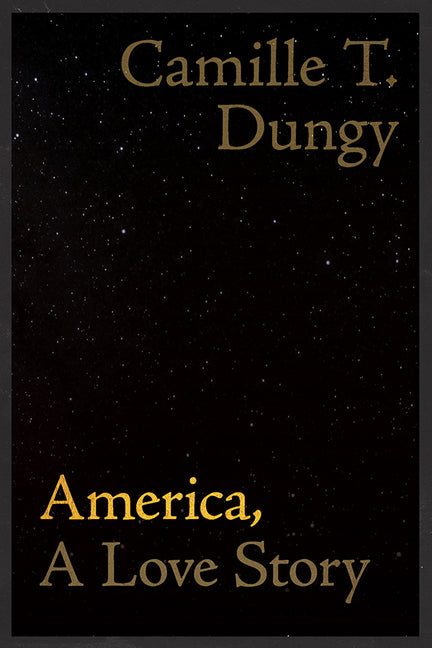America, a Love Story -- Camille T. Dungy, Paperback