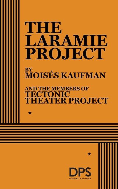 The Laramie Project -- Moisés Kaufman, Paperback