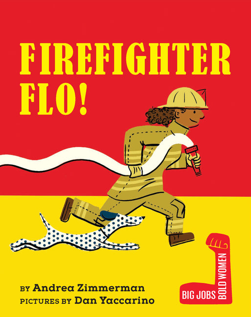 Firefighter Flo! -- Andrea Zimmerman, Board Book