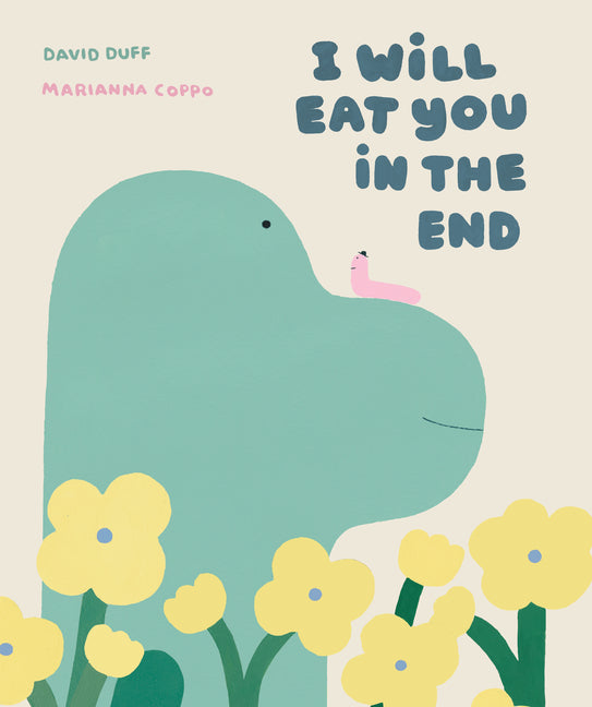 I Will Eat You in the End -- David Duff, Hardcover