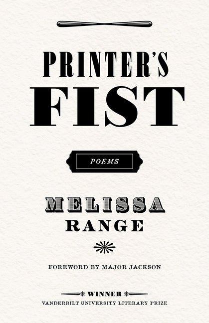 Printer's Fist: Poems -- Melissa Range, Paperback