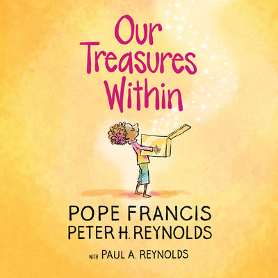 Our Treasures Within -- Pope Francis, Hardcover