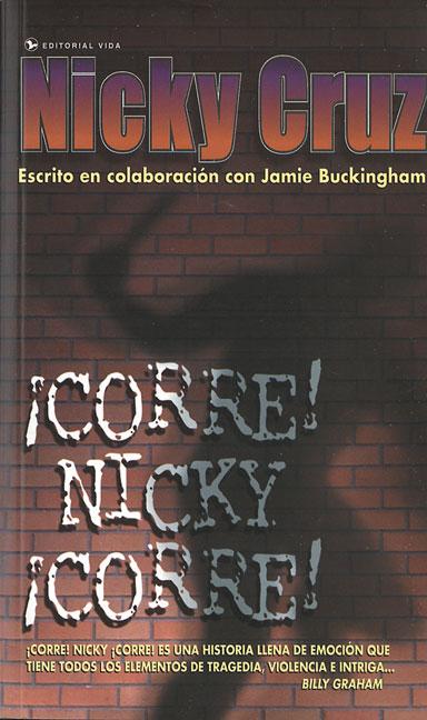 Corre! Nicky, Corre! -- Nicky Cruz, Paperback
