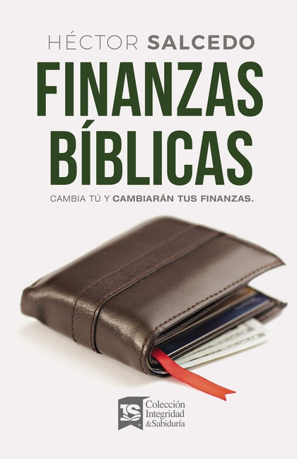 Finanzas Bíblicas: Cambia Tú Y Cambiarán Tus Finanzas -- Héctor Salcedo, Paperback