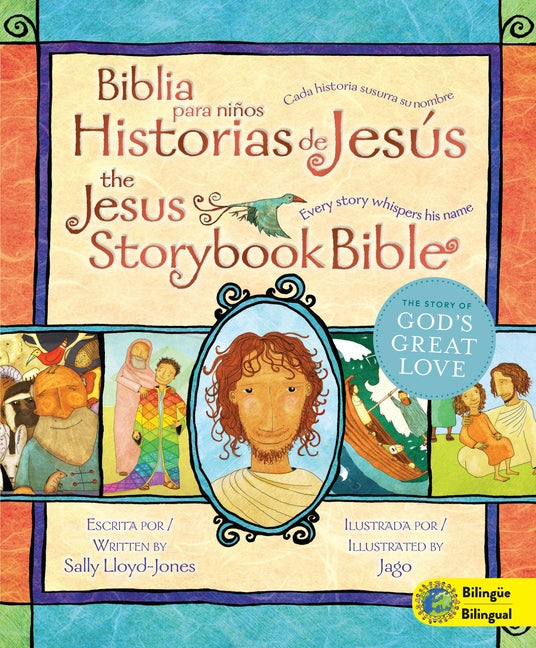 Jesus Storybook Bible (Bilingual) / Biblia Para Niños, Historias de Jesús (Bilingüe): Every Story Whispers His Name -- Sally Lloyd-Jones, Hardcover