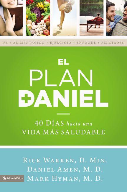 El plan Daniel: 40 d��as hacia una vida m��s saludable = The Daniel Plan = The Daniel Plan -- Rick Warren, Paperback