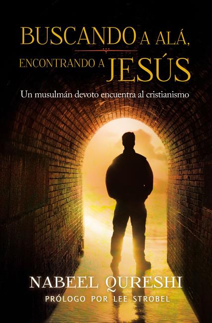 El Buscando a Al�� encontrando a Jes��s: Un musulm��n devoto encuentra al cristianismo -- Nabeel Qureshi, Paperback