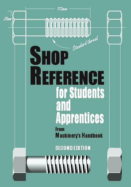 Shop Reference for Students & Apprentices -- Edward G. Hoffman, Paperback