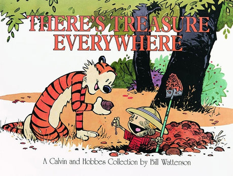 There's Treasure Everywhere: A Calvin and Hobbes Collection Volume 11 -- Bill Watterson, Paperback