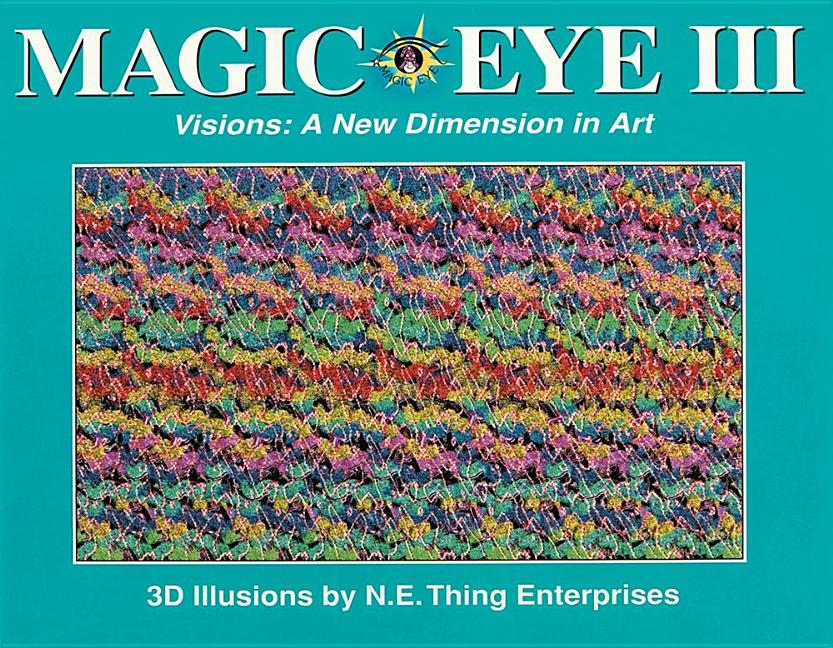 Magic Eye III: A New Dimension in Art: Volume 3 -- Cheri Smith, Hardcover