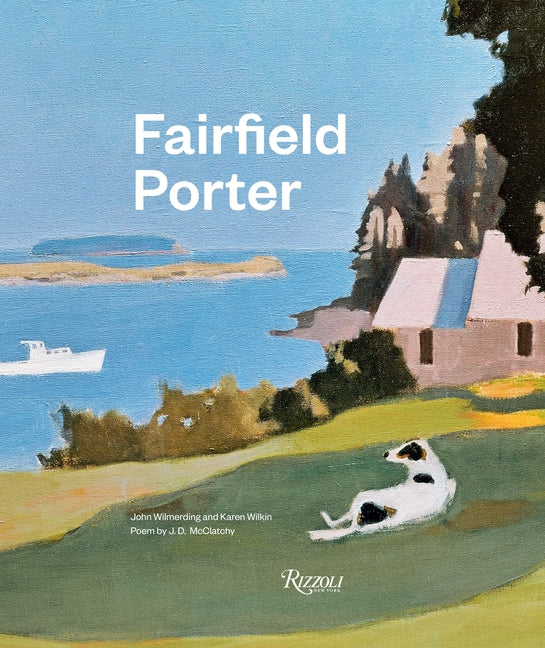 Fairfield Porter -- John Wilmerding, Hardcover