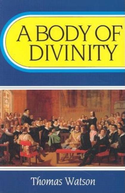 Body of Divinity -- Thomas Watson, Paperback