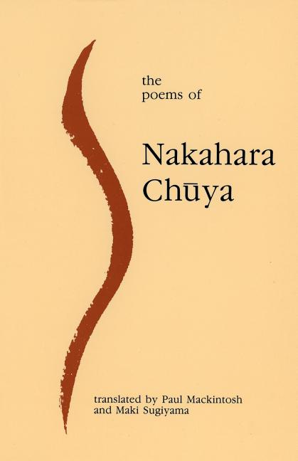 The Poems of Nakahara Chuya -- Nakahara Chuya, Paperback