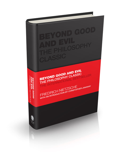 Beyond Good and Evil: The Philosophy Classic -- Friedrich Nietzsche, Hardcover