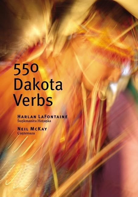 550 Dakota Verbs -- Harlan LaFontaine, Paperback