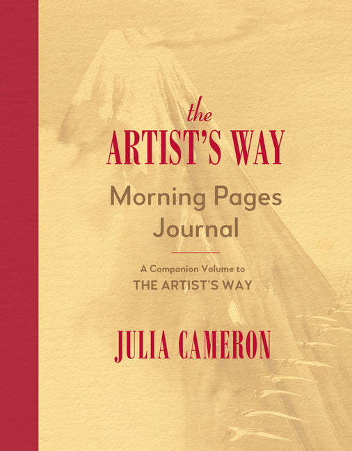 The Artist's Way Morning Pages Journal: A Companion Volume to the Artist's Way -- Julia Cameron, Paperback