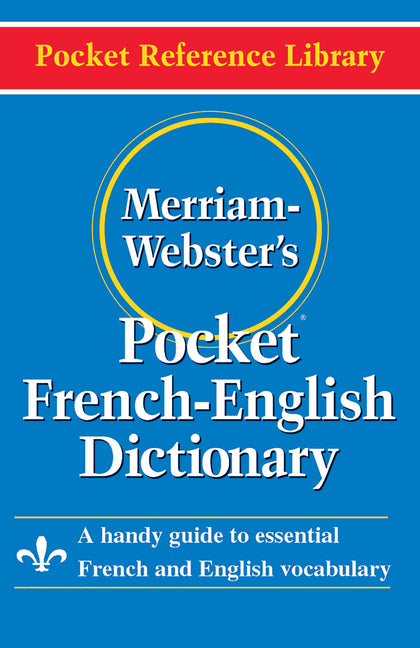 Merriam-Webster's Pocket French-English Dictionary -- Merriam-Webster, Paperback