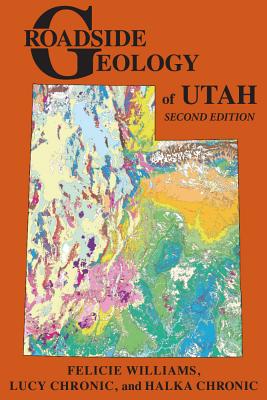 Roadside Geology of Utah -- Felicie Williams, Paperback