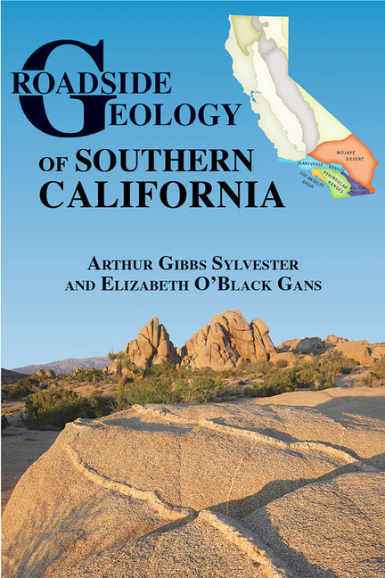 Roadside Geology of Southern California -- Arthur Gibbs Sylvester, Paperback