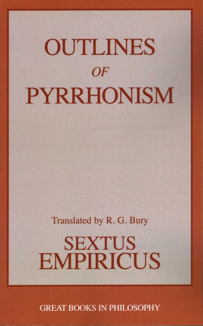 Outlines of Pyrrhonism -- Sextus Empiricus, Paperback