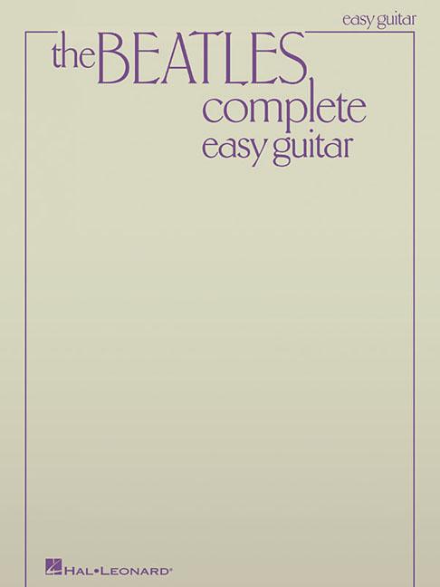The Beatles Complete Easy Guitar Songbook 155 Classic Hits with Chords and Lyrics Beginner Guitar Sheet Music for Strumming and Singing -- The Beatles, Paperback