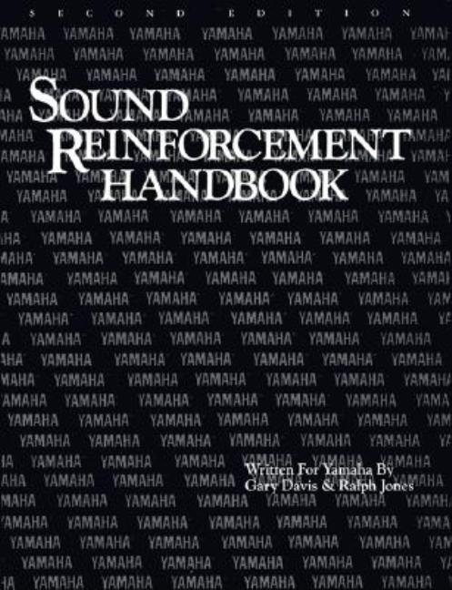 Sound Reinforcement Handbook Second Edition Comprehensive Audio Engineering Guide for Live Sound and Studio Systems Professional Acoustics Reference B -- Gary Davis, Paperback
