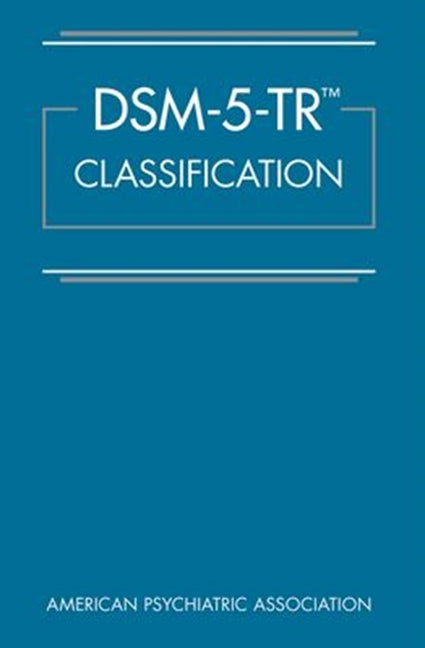Dsm-5-Tr(r) Classification -- American Psychiatric Association, Spiral