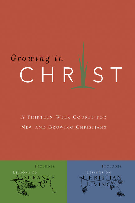 Growing in Christ: A 13-Week Course for New and Growing Christians -- The Navigators, Paperback