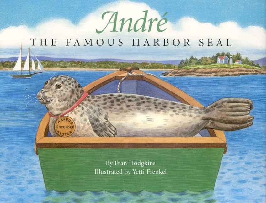Andre the Famous Harbor Seal -- Fran Hodgkins, Hardcover