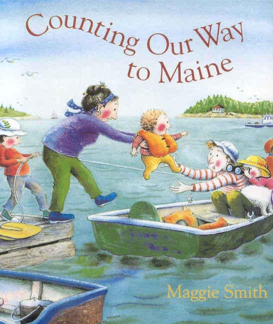 Counting Our Way to Maine -- Maggie Smith, Hardcover
