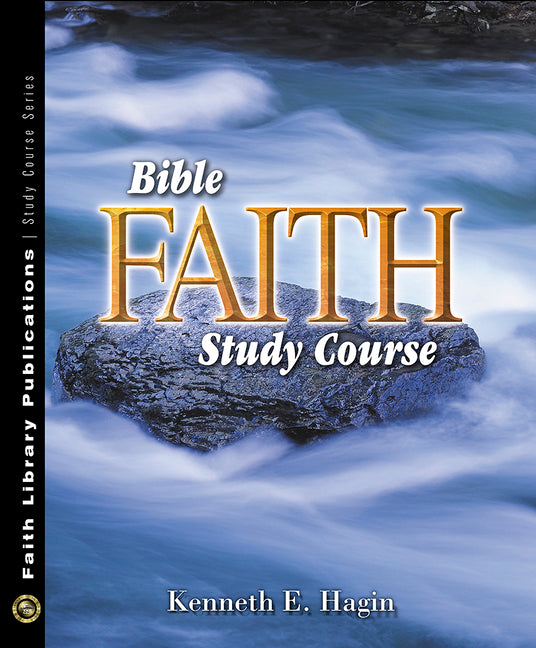 Bible Faith Study Course -- Kenneth E. Hagin, Paperback