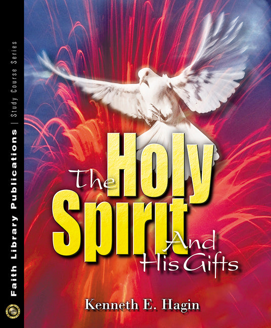 The Holy Spirit and His Gifts -- Kenneth E. Hagin, Paperback