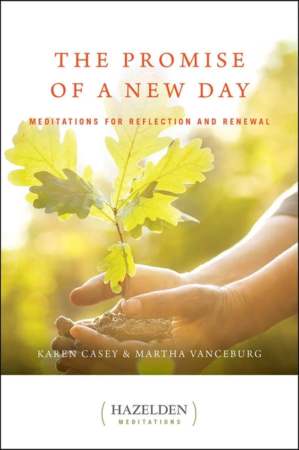 The Promise of a New Day: Meditations for Reflection and Renewal -- Karen Casey, Paperback