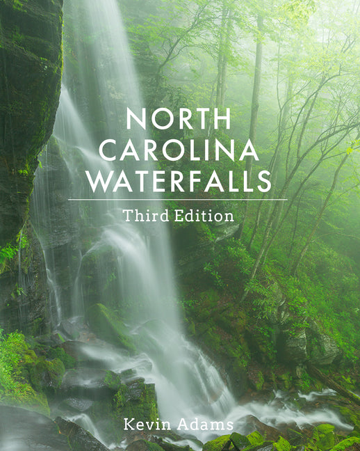 North Carolina Waterfalls -- Kevin Adams, Paperback