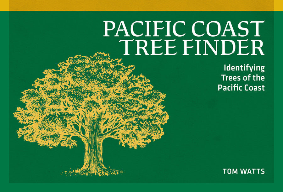 Pacific Coast Tree Finder: Identifying Trees of the Pacific Coast -- Tom Watts, Paperback