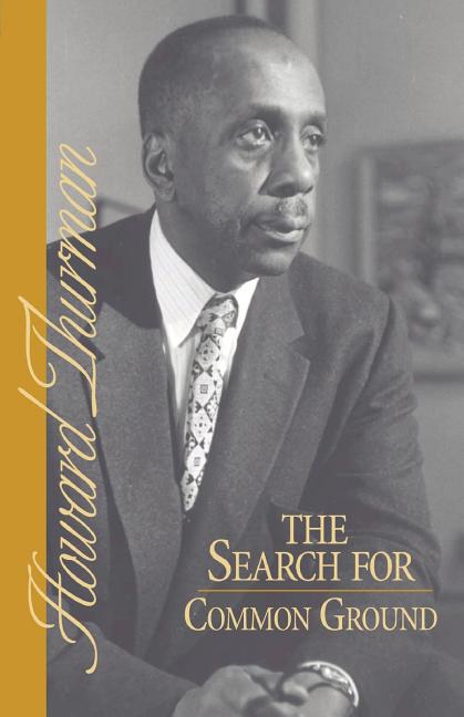 The Search for Common Ground -- Howard Thurman, Paperback