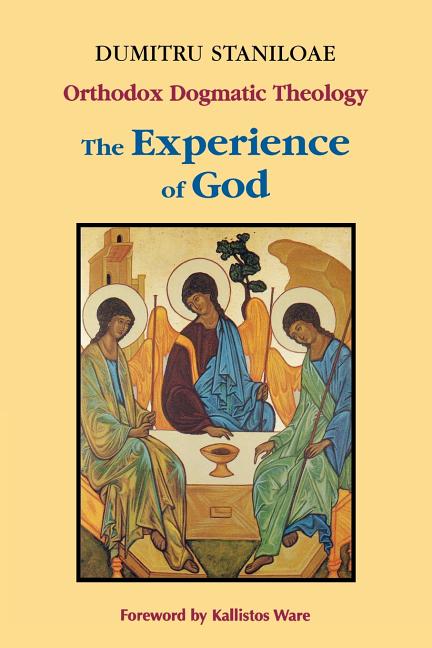 The Experience of God: Volume 1 -- Dumitru Staniloae, Paperback