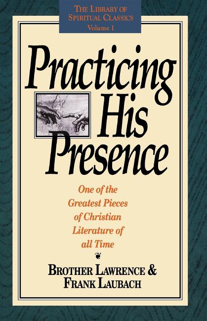 Practicing His Presence -- Brother Lawrence, Paperback