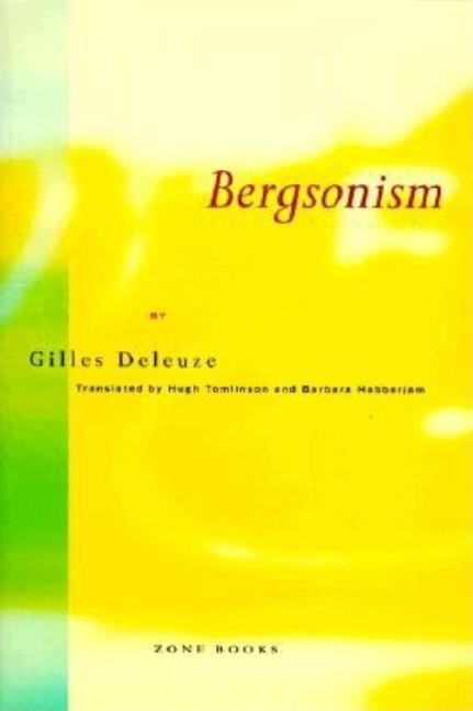 Bergsonism -- Gilles Deleuze, Paperback