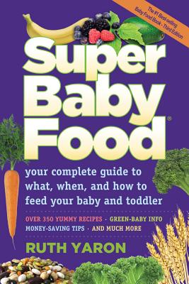 Super Baby Food: Your Complete -- Ruth Yaron, Mass Market Paperbound